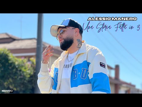 Alessio Manero - Una storia fatta in 3 (OFFICIAL VIDEO 2024)