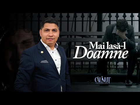Călinuț Gheorghe  - MAI LASĂ-L DOAMNE (Official Video) 2026