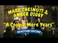 Mark Chesnutt & Amber Digby -- A Couple More Years  [REACTION/GIFT]