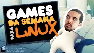 GAMES PARA LINUX DESTA SEMANA (17/07 a 23/07)