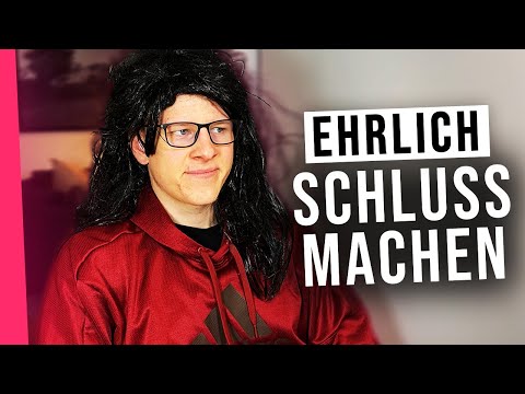 Wenn man ehrlich Schluss machen würde.