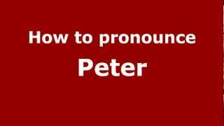 How to pronounce Peter
