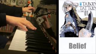 Taboo Tattoo OP / Opening 【タブー・タトゥー】- "Belief" by May'n  (Piano Cover by Amosdoll)