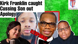 Kirk Franklin Cusses out Son | Kirk Franklin Apology | Kerrion | That Christian Fam