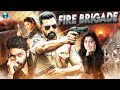 FIRE BRIGADE Latest Hindi Dubbed Action Thriller Full Movie South Dubbed Movie