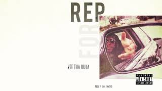 Vee Tha Rula - Rep For (audio) Prod. By King Colativo