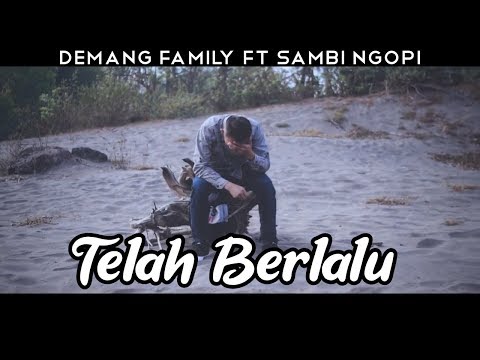 Demang Family Ft Sambi Ngopi - Telah Berlalu