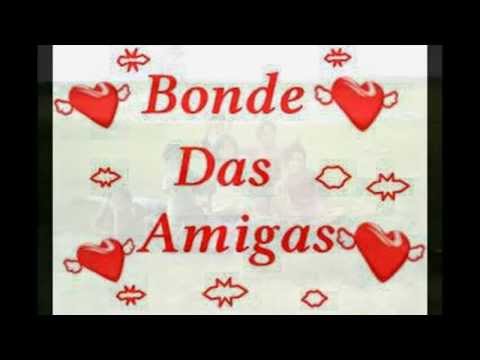 bonde das amigas *_*