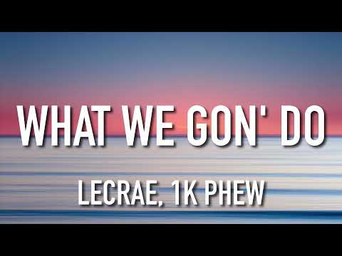 What We Gon' Do