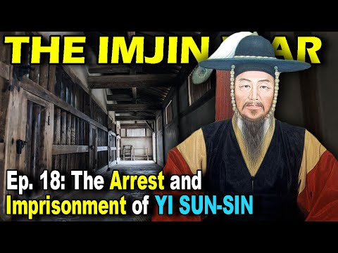 IMJIN WAR Ep. 18 - Arrest and Imprisonment of Yi Sun-sin