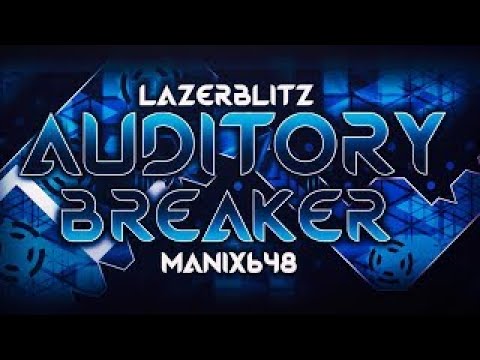 [READ DESCRIPTION] Auditory Breaker // Manix648 // (EXTREME DEMON)