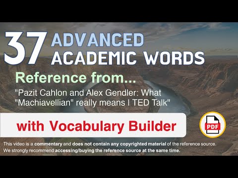 37 Advanced Academic Words Ref from "What "Machiavellian" really means | TED Talk"
