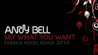 Andy Bell - Say what you want - Fabrice Potec Remix