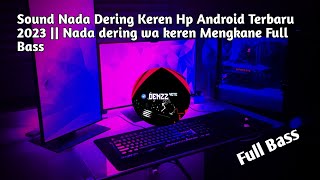 Download lagu Sound Nada Dering Keren Hp Android Terbaru 2023 || Nada dering wa keren mp3