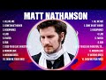 Matt Nathanson Greatest Hits 2024 Pop Music Mix Top 10 Hits Of All Time