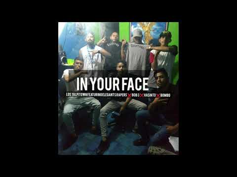 Los Talpitown - In Your Face(Featuring  Elegants Rapers ✖ BoB 3 ) [Audio Official]