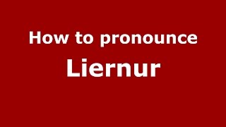 How to pronounce Liernur