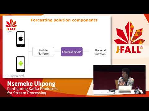 J-Fall 2017 Nsemeke Ukpong - Configuring Kafka Producers for Stream Processing