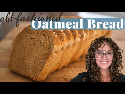 Grandma's Old-Fashioned Oatmeal Bread