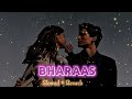 Bharaas OST ( Slowed + Reverb) Singers | Adnan Dhool | Yashal Shahid | New Pakistan drama Song |