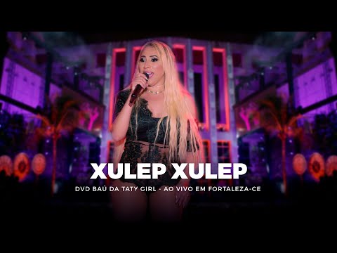 DVD Baú da Taty Girl - Xulep Xulep- Ao vivo em Fortaleza-CE