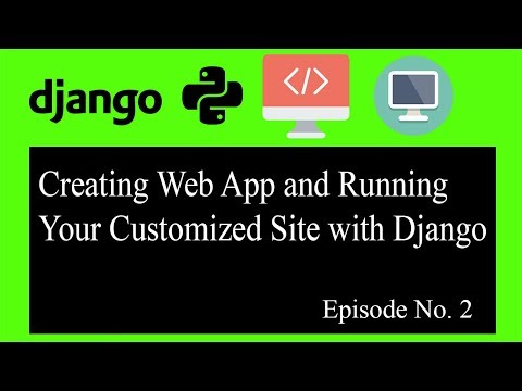 Django Web Development Tutorial 2018 For Beginners - Creating Webapp