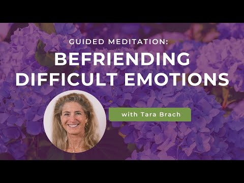 Guided Meditation: Befriending Difficult Emotions, with Tara Brach