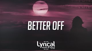 Jeremy Zucker &amp; Chelsea Cutler - Better Off Lyrics