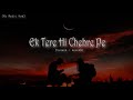 Ek Tere Hi Chehre Pe Lofi Slowed Reverb Anuradha Paudwal Kumar Sanu