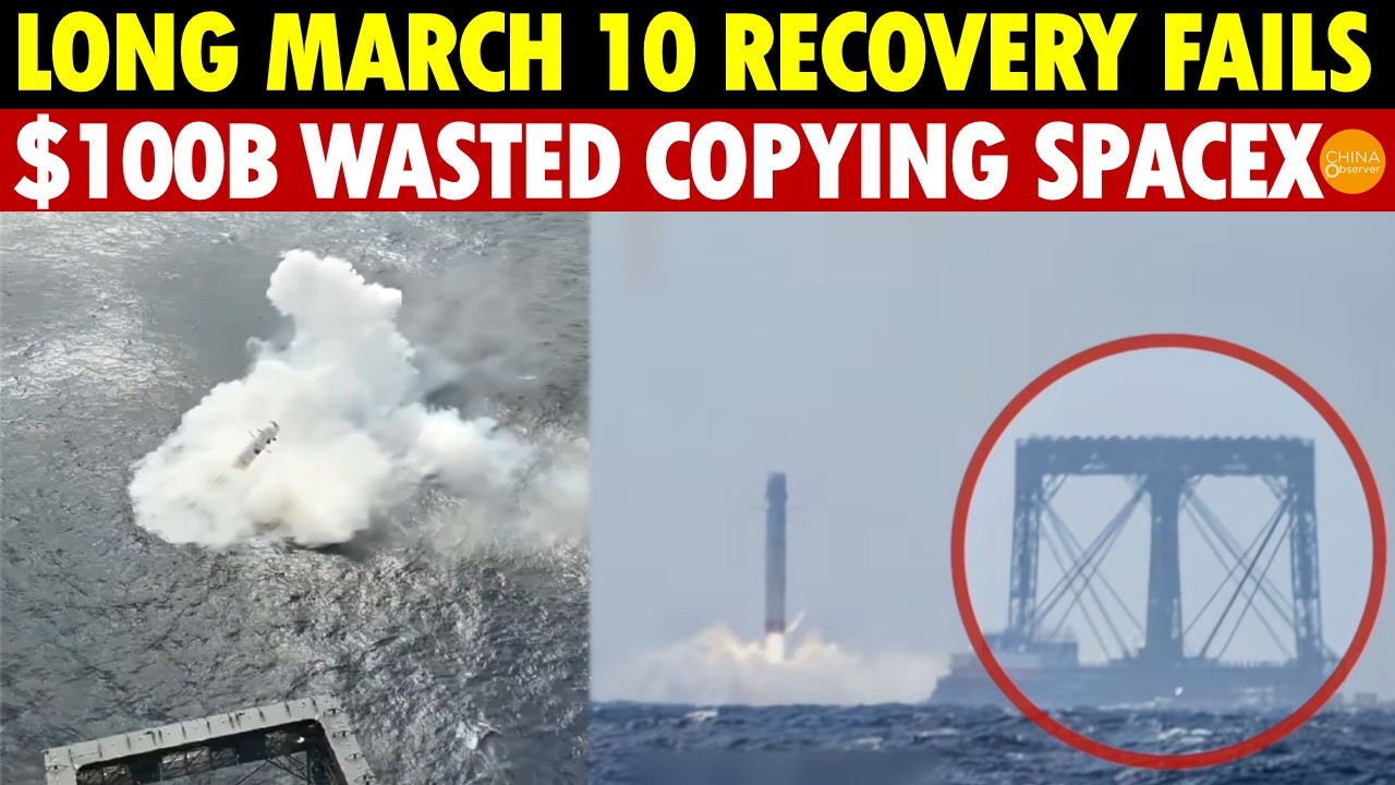 Long March 10 Rocket Recovery Fails, China Denies It, Spends $100B Copying SpaceX for Nothing