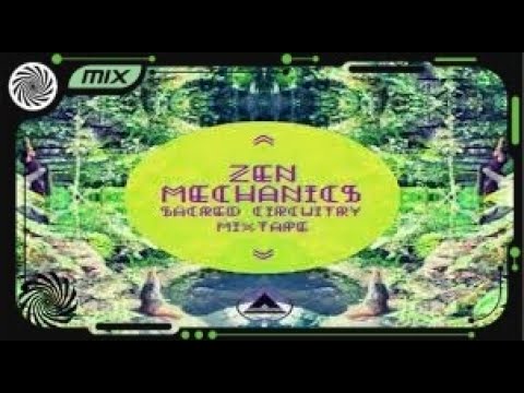 Zen Mechanics - Sacred Circuitry Mix