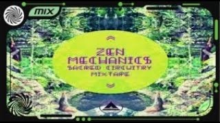 Zen Mechanics - Sacred Circuitry Mix