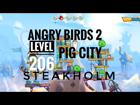 Angry Bird 2,LEVEL:206 complete walkthrough || Pig City STEAKHOLM || #angrybirds2