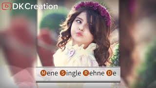 Girls Status | Single Rehne De | Love Songs | WhatsApp Status Video |