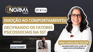 Emoção ao Comportamento: Decifrando Fatores Psicossociais na SST, com Ana Carolina souza - EP #114 📱