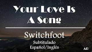 Switchfoot - Your Love Is A Song | SUBTITULADO ESPAÑOL/INGLÉS (LETRA OFICIAL)