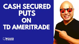 Cash Secured Puts for Beginners | Cash Secured Puts Explained | Cash Secured Puts on TD Ameritrade