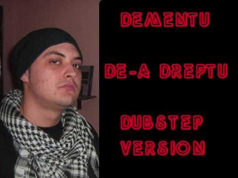 Dementu - De-a dreptu (dubstep version)