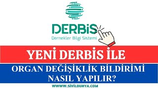 Yeni DERBİS ile Organ Değişikliği Nasıl Bildirilir?