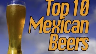 Top 10 Mexican Beers