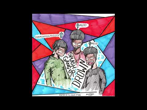 AGOFF, DIAMONDSONMYDICK & MILSO - SPLASH GANG OR DROWN (FULL MIXTAPE)