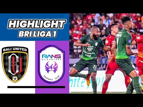FULL HIGHLIGHT HUJAN GOLLL BALI UNITED FC VS RANS NUSANTARA FC || WANDER LUIZ RANS FC ||