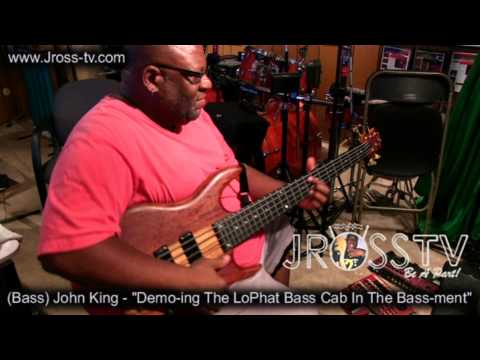 James Ross @ (Bass) John King - "Demo-ing LoPhat Bass Cabs - www.Jross-tv.com
