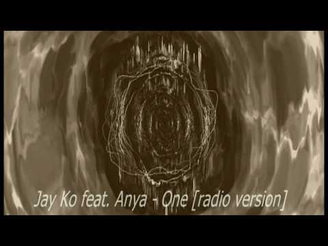 Jay Ko feat. Anya - One [radio version]