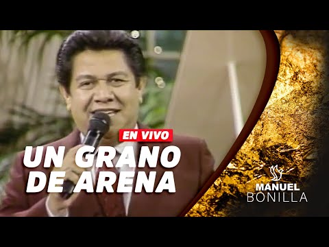 Un Grano De Arena -  Manuel Bonilla (En Vivo)