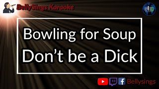 Bowling for Soup - Don&#39;t be a Dick (Karaoke)
