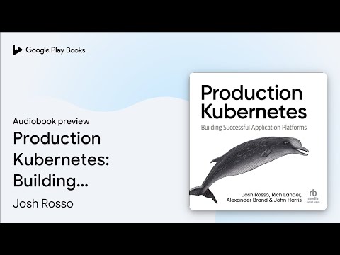 Production Kubernetes: Building Successful… by Josh Rosso · Audiobook preview