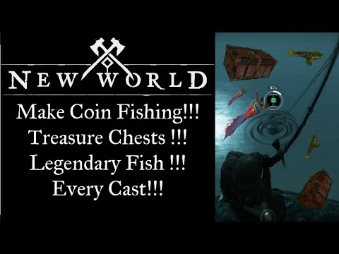 New World Make Coin Fishing! Treasure Chest or Legendary Fish EVERY Cast!!!