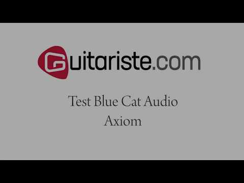 Test du simulateur d'ampli/effets Blue Cat Audio Axiom