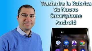 Trasferire contatti su nuovo smartphone android